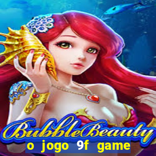 o jogo 9f game paga mesmo